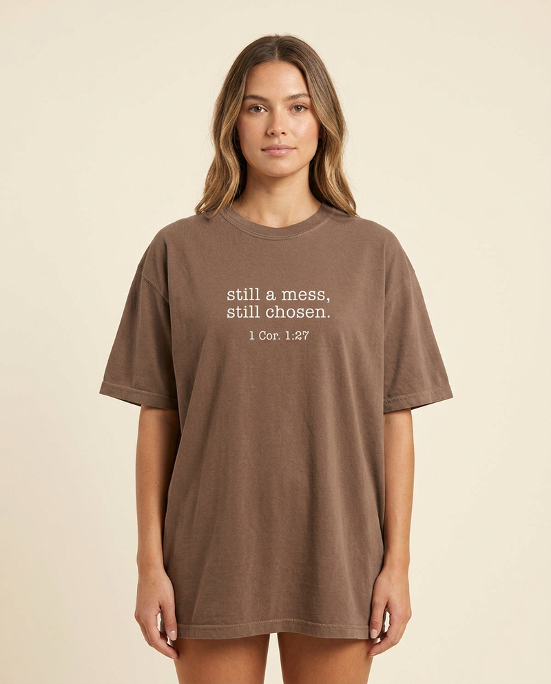 Still a Mess Still Chosen Tee — Espresso